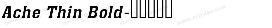 Ache Thin Bold字体转换